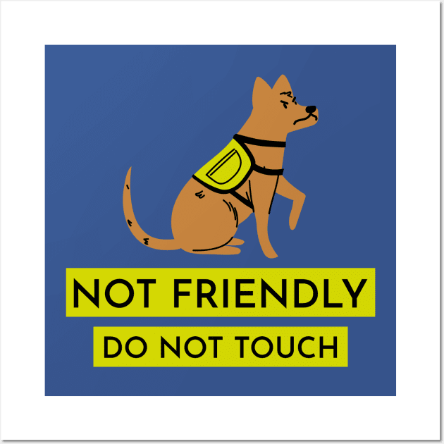 Not friendly, do not touch Wall Art by Art Additive